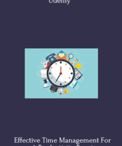 Effective Time Management For A Productivity Boost - Udemy