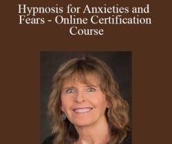 Elaine Perliss – Hypnosis for Anxieties and Fears – Online Certification Course
