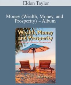 Eldon Taylor – Money (Wealth, Money, and Prosperity) ~ Album