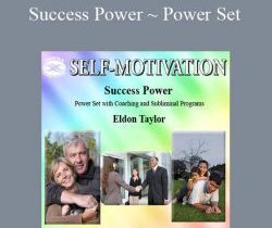 Eldon Taylor – Success Power ~ Power Set