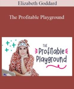 Elizabeth Goddard – The Profitable Playground