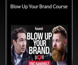 Eric Bandholz Foundr – Blow Up Your Brand Course