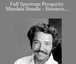 Eric Thompson – Full Spectrum Prosperity Mandala Bundle – Business, Social, Mental, Emotional, Financial, Spiritual