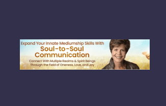 Expand Your Innate Mediumship Skills With Soul-to-Soul Communication 2022 Course With Suzanne Giesemann