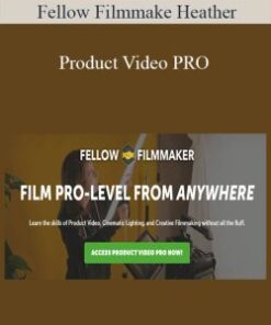 Fellow Filmmake Heather – Product Video PRO