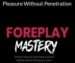 Foreplay Mastery – Pleasure Without Penetration