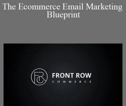 Front Row Commerce – The Ecommerce Email Marketing Blueprint