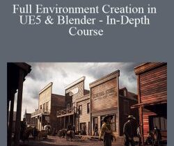 Full Environment Creation in UE5 & Blender – In-Depth Course