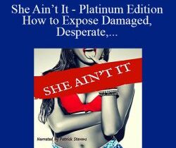G. L. Lambert – She Ain’t It – Platinum Edition How to Expose Damaged, Desperate, and Deceitful Women & Find Your Game Change