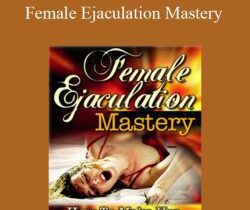 Gabrielle Moore – Female Ejaculation Mastery