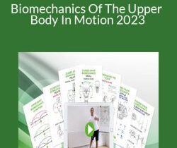 Gary Ward – Biomechanics Of The Upper Body In Motion 2023