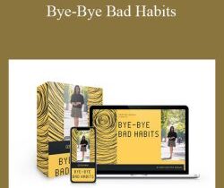 Geetika Saigal – Bye-Bye Bad Habits