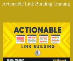 Georgi Todorov – Actionable Link Building Training
