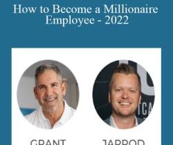 Grant Cardone & Jarrod Glandt – How to Become a Millionaire Employee – 2022