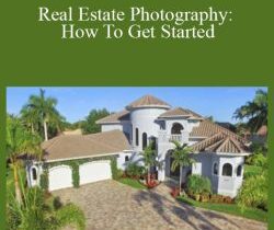 Greg Gottfried – Real Estate Photography: How To Get Started