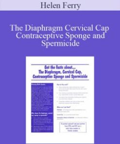 Helen Ferry – The Diaphragm Cervical Cap Contraceptive Sponge and Spermicide