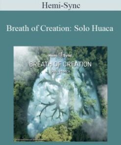 Hemi-Sync – Breath of Creation: Solo Huaca