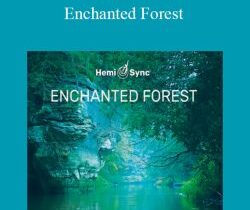Hemi-Sync – Enchanted Forest