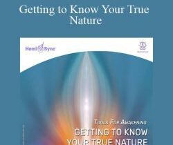 Hemi-Sync – Getting to Know Your True Nature