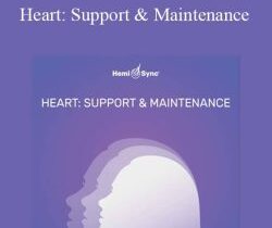 Hemi-Sync – Heart: Support & Maintenance