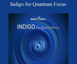 Hemi-Sync – Indigo for Quantum Focus