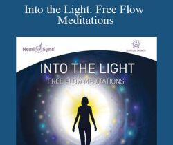 Hemi-Sync – Into the Light: Free Flow Meditations