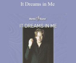 Hemi-Sync – It Dreams in Me
