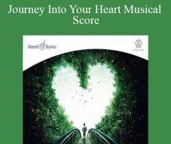 Hemi-Sync – Journey Into Your Heart Musical Score