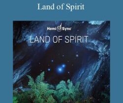 Hemi-Sync – Land of Spirit