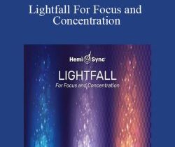 Hemi-Sync – Lightfall For Focus and Concentration