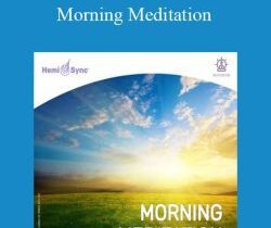 Hemi-Sync – Morning Meditation