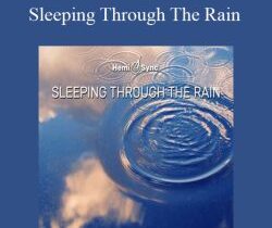 Hemi-Sync – Sleeping Through The Rain