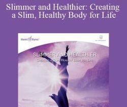Hemi-Sync – Slimmer and Healthier: Creating a Slim, Healthy Body for Life