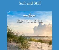 Hemi-Sync – Soft and Still