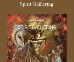 Hemi-Sync – Spirit Gathering