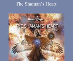 Hemi-Sync – The Shaman’s Heart
