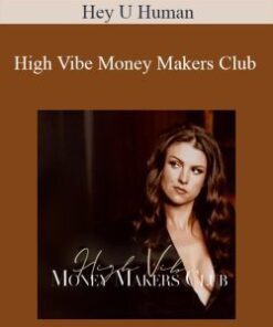 Hey U Human – High Vibe Money Makers Club