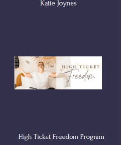 High Ticket Freedom Program Buy Katie Joynes