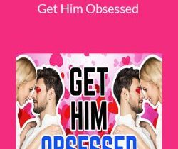 High Value Woman – Get Him Obsessed