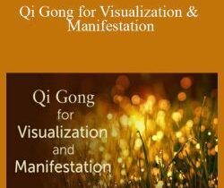 Holden Qigong – Qi Gong for Visualization & Manifestation
