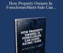[Download Now] How Property Owners In ForeclosureShort-Sale Can Avoid Paying Taxes On 1099Foregiveness Of Debt
