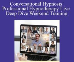 Igor Ledochowski – Conversational Hypnosis Professional Hypnotherapy Live Deep Dive Weekend Training