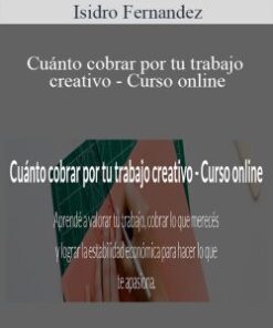 Isidro Fernandez – Cuánto cobrar por tu trabajo creativo – Curso online
