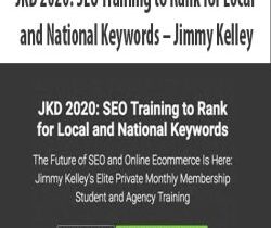 [Download Now] JKD 2020: SEO Training to Rank for Local and National Keywords – Jimmy Kelley