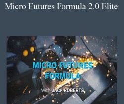 Jack Roberts – Simpler Trading – Micro Futures Formula 2.0 Elite