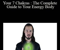 James Seriph – Your 7 Chakras : The Complete Guide to Your Energy Body
