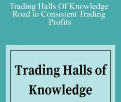 Jarrod Goodwin – Trading Halls Of Knowledge – Road to Consistent Trading Profits