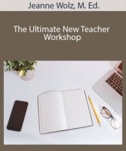 Jeanne Wolz, M. Ed. – The Ultimate New Teacher Workshop