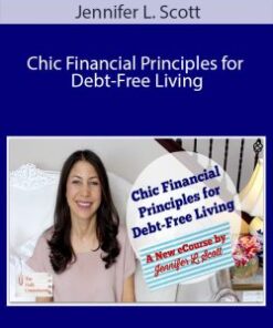 Jennifer L. Scott – Chic Financial Principles for Debt-Free Living