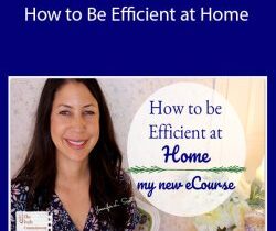 Jennifer L. Scott – How to Be Efficient at Home